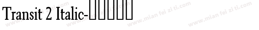 Transit 2 Italic字体转换